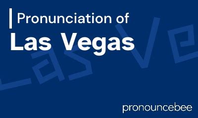 how to pronounce las vegas